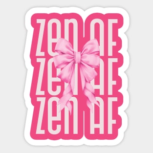 ZEN AF mental health affirmation Sticker